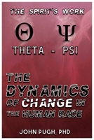 The Dynamics of Change in the Human Race: The Spirit's Work B0CPRMXD4H Book Cover