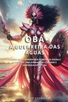 OBÁ: A GUERREIRA DAS ÁGUAS (AFRO-BRASILEIRA) (Portuguese Edition) B0F48DN91J Book Cover