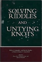 Solving Riddles and Untying Knots: Biblical, Epigraphic, and Semitic Studies in Honor of Jonas C. Greenfield 0931464935 Book Cover