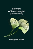 Flowers of Freethought 1517337194 Book Cover