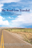 Roads Less Traveled and Other Perspectives on Nationally Competitive Scholarships 1682260461 Book Cover