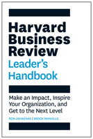 The Harvard Business Review Leader's Handbook: Make an Impact, Inspire Your Organization, and Get to the Next Level 1633693740 Book Cover