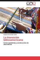 La Transicion Latinoamericana 3848454688 Book Cover