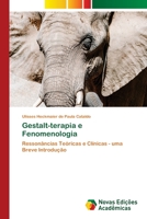 Gestalt-terapia e Fenomenologia: Ressonâncias Teóricas e Clínicas - uma Breve Introdução 6139637236 Book Cover