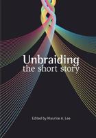 Unbraiding The Short Story 1497593999 Book Cover