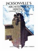 Jacksonville's Architectural Heritage: Landmarks for the Future (Jacksonville Historic Landmarks Comm) 0813009537 Book Cover