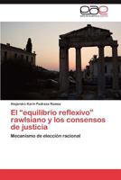 El Equilibrio Reflexivo Rawlsiano y Los Consensos de Justicia 3848468859 Book Cover