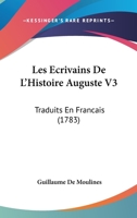 Les Ecrivains De L'Histoire Auguste V3: Traduits En Francais (1783) 1104647710 Book Cover