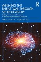 Winning the Talent War Through Neurodiversity: Getting the Greatest Value from a Traditionally Overlooked Resource 0815382871 Book Cover