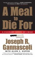 A Meal to Die For: A Culinary Novel of Crime (Y) 0765314444 Book Cover