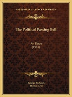 The Political Passing Bell: An Elegy 0548877327 Book Cover