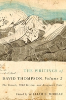 The Writings of David Thompson, Volume 2: The Travels, 1848 Version, and Associated Texts 0773545514 Book Cover