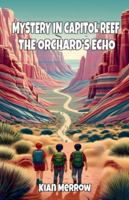 Mystery in Capitol Reef: The Orchard's Echo B0G4MSP5CX Book Cover