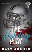 The Holiday Play: A Football Romance Epilogue 1991403151 Book Cover