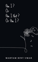 Am I? Or Am I Not? Or Am I? 9393809119 Book Cover