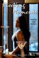 Fleeting Moments: Poems and Songs 0997403101 Book Cover