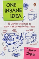 One Insane Idea Fifteen ideation techniques to spark breakthrough business ideas 0143478613 Book Cover