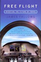 Free Flight: Inventing the Future of Travel 1586480405 Book Cover