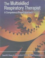 The Multiskilled Respiratory Therapist: A Competency-Based Approach 0803603800 Book Cover