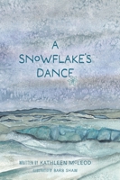 A Snowflake's Dance 1039163610 Book Cover