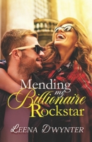Mending My Billionaire Rockstar: A Second Chance Clean Romance B0CDNGN9KB Book Cover