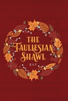 The Fauliesian Shawl B0CTD9RJL6 Book Cover