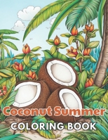 Coconut Summer Coloring Book: 100+ New and Exciting Designs Suitable for All Ages B0CV1G3Q8K Book Cover