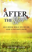 After the Storm: An 8-Week Bible Study on God's Faithfulness B0GRRLGH9W Book Cover