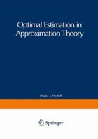 Optimal Estimation in Approximation Theory (IBM Research Symposia Series) 1468423908 Book Cover