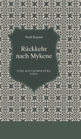 Rückkehr nach Mykene: Eine Klytaimnestra Saga (German Edition) 3384103815 Book Cover