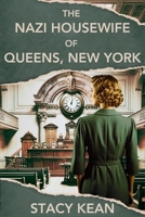 The Nazi Housewife of Queens, New York 1685128122 Book Cover