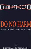 Do No Harm: The Story of a Doctor's Vision and Practice of Humanitarian Medicine 1587213206 Book Cover