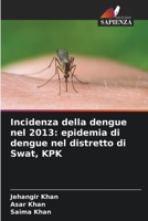 Incidenza della dengue nel 2013: epidemia di dengue nel distretto di Swat, KPK (Italian Edition) 6209444490 Book Cover