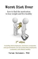 Worst Diet Ever: How to find the motivation to lose weight and live healthy 1975807502 Book Cover