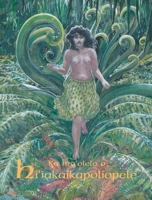 Ka Moolelo O Hiiakaikapoliopele 0988262908 Book Cover