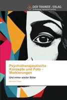 Psychotherapeutische Konzepte und Foto - Markierungen 6202494921 Book Cover