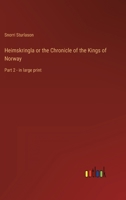 Heimskringla or the Chronicle of the Kings of Norway: Part 2 - in large print 3368300849 Book Cover
