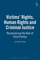 Victims Rights, Human Rights and Criminal Justice: Reconceiving the Role of Third Parties 1841136034 Book Cover