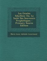 Les Oracles Sibyllins, Ou La Suite Des Souvenirs Prophétiques (éd.1817) 1016342020 Book Cover