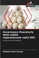 Governance finanziaria delle entità regionalizzate nella RDC: Guarda la città di KINSHASA 620413034X Book Cover