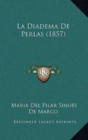 La diadema de perla: Novela histórica 1160740070 Book Cover