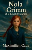 Nola Grimm Et le royal Britannica (French Edition) B0FCLBPDGX Book Cover