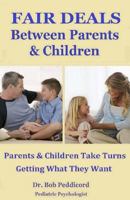 FAIR DEALS Between Parents & Children: Parents & Children Take Turns Getting What They Want - Full Color 1533460698 Book Cover