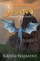 Trusted: Dragons' Trust Book 1 1495482294 Book Cover