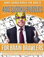 Hard Sudoku Books for Adults 400 Sudoku Puzzle for Brain Brawlers: Sudoku Books for Adults with Hard Puzzles 1981520368 Book Cover