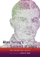 Alan Turing's Systems of Logic: The Princeton Thesis 0691164738 Book Cover
