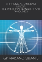 Choosing an Abundant Mindset: For Emotional Tranquilty and Wholeness B09249HBD9 Book Cover