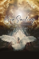 Keep Smiling: Angels are with you all the time, and will never leave you alone B0CVBS549X Book Cover