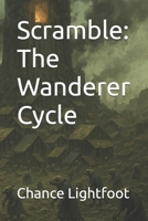 Scramble: The Wanderer Cycle B0FHBY1ZFX Book Cover
