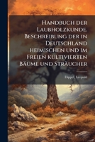 Handbuch Der Laubholzkunde 1144142903 Book Cover